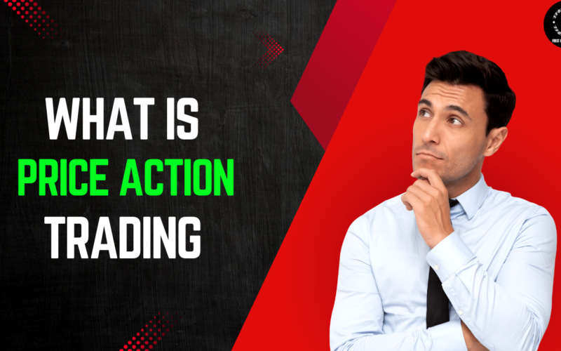 What is Price Action Trading - प्राइस ऐक्शन ट्रेडिंग क्या है?