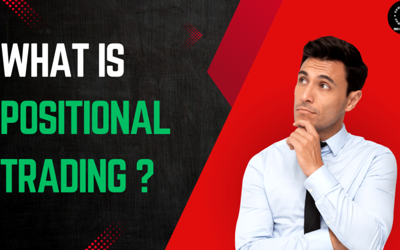 What is positional trading? - पोजीशनल ट्रेडिंग क्या है ?