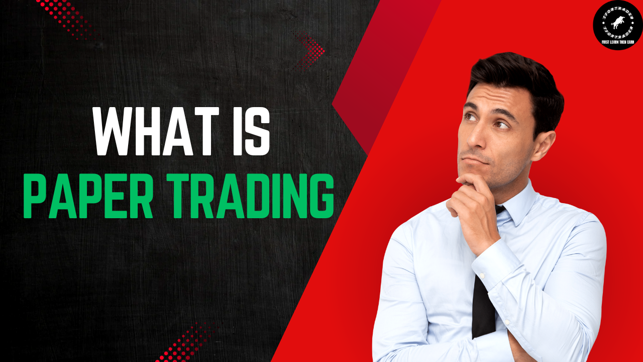 What Is Paper Trading? - पेपर ट्रेडिंग क्या है?