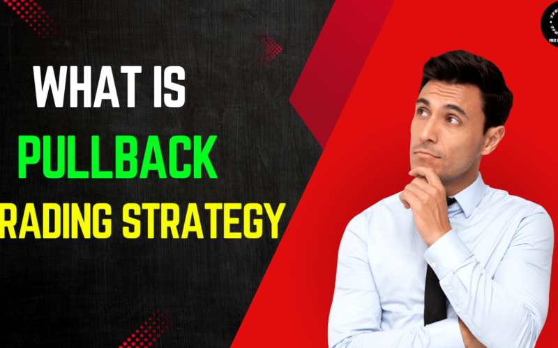 पुलबैक ट्रेडिंग स्ट्रेटेजी क्या है - What is a Pullback Trading Strategy