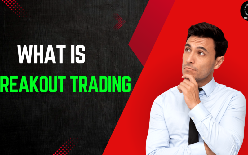 What is breakout trading - ब्रेकआउट ट्रेडिंग क्या है