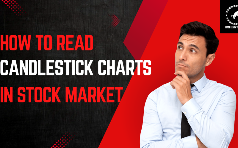 How to Read Candlestick Charts in Stock Market - स्टॉक मार्केट में कैंडलस्टिक चार्ट कैसे पढ़ें?