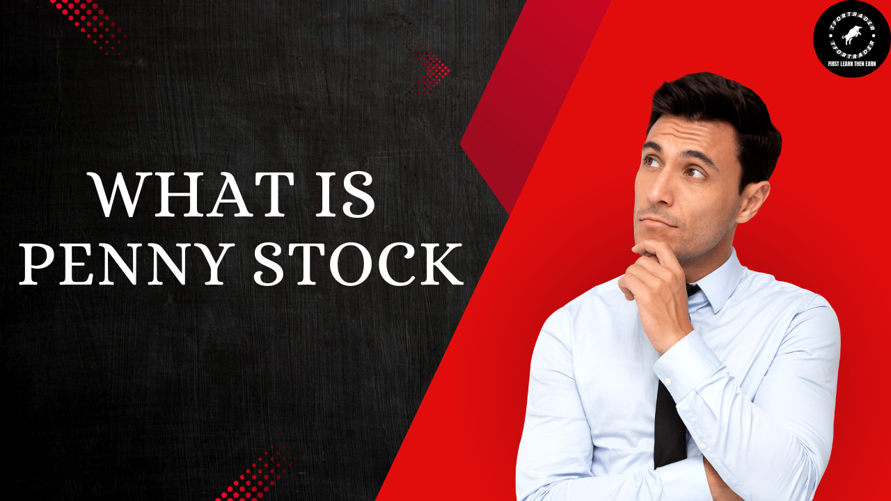 What Is Penny Stock | पेनी स्टॉक्स क्या होते हैं?