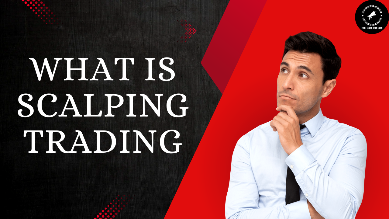 स्कैल्पिंग ट्रेडिंग क्या है | What Is Scalping Trading